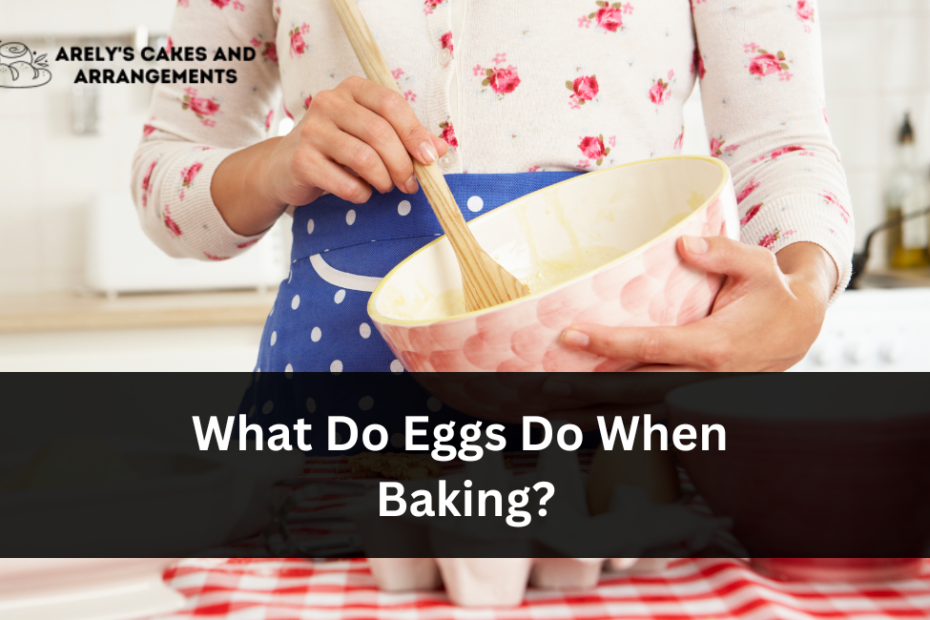What Do Eggs Do When Baking?